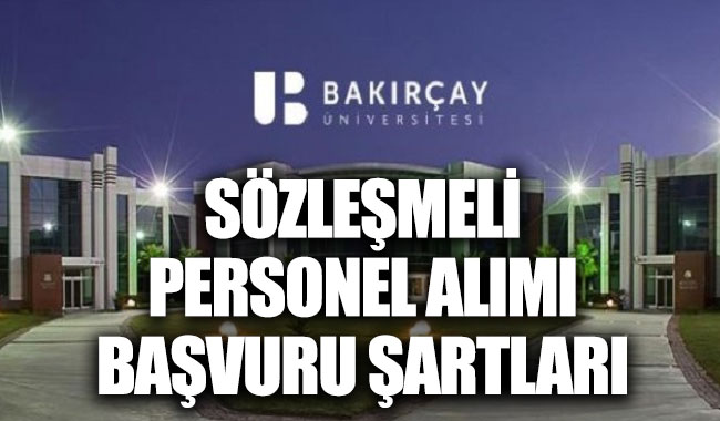 İzmir Bakırçay Üniversitesi sözleşmeli personel alımı başvuru şartları