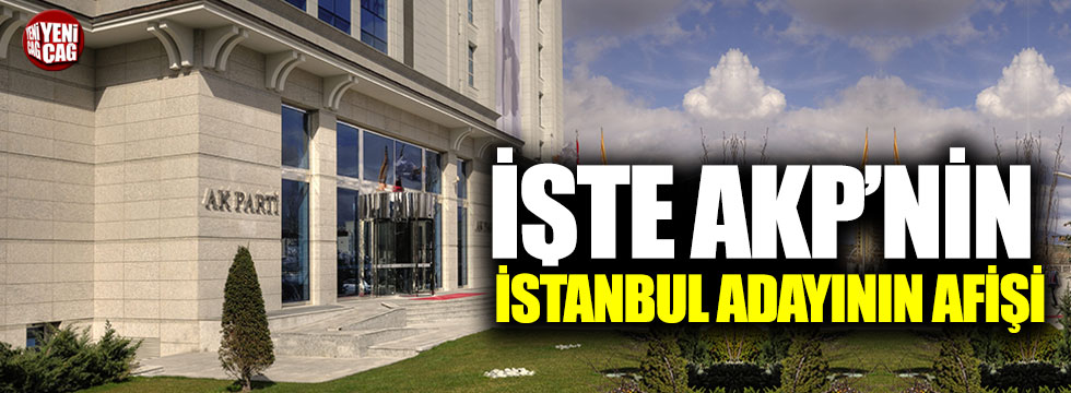 İşte AKP'nin İstanbul adayının afişi