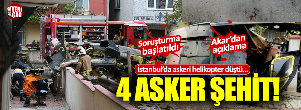 İstanbul'da askeri helikopter düştü: 4 şehit