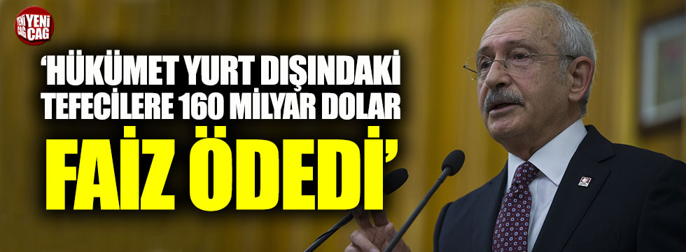 CHP Genel Başkanı Kemal Kılıçdaroğlu’ndan faiz açıklaması