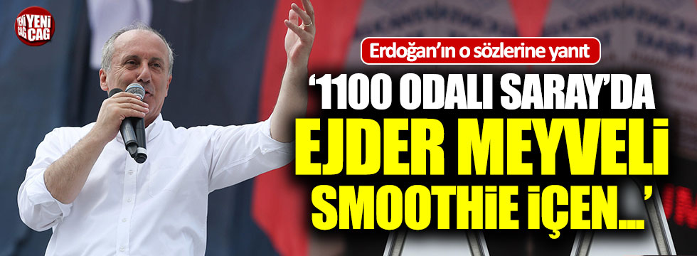 Muharrem İnce'den, Erdoğan'ın o sözlerine sert cevap!