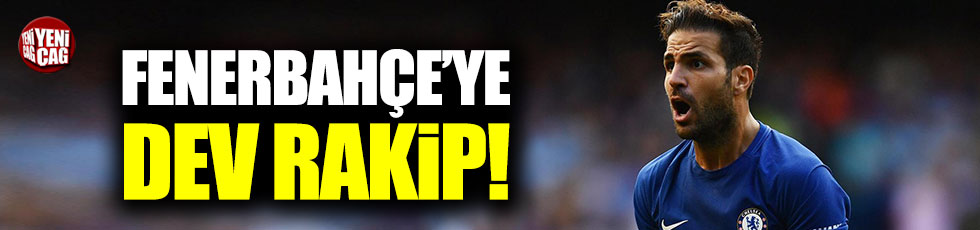 Fenerbahçe'ye Fabregas transferinde dev rakip!