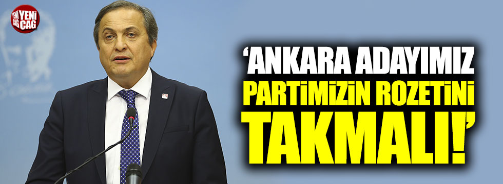 CHP'li Seyit Torun: "Ankara adayımız partimizin rozetini takmalı"