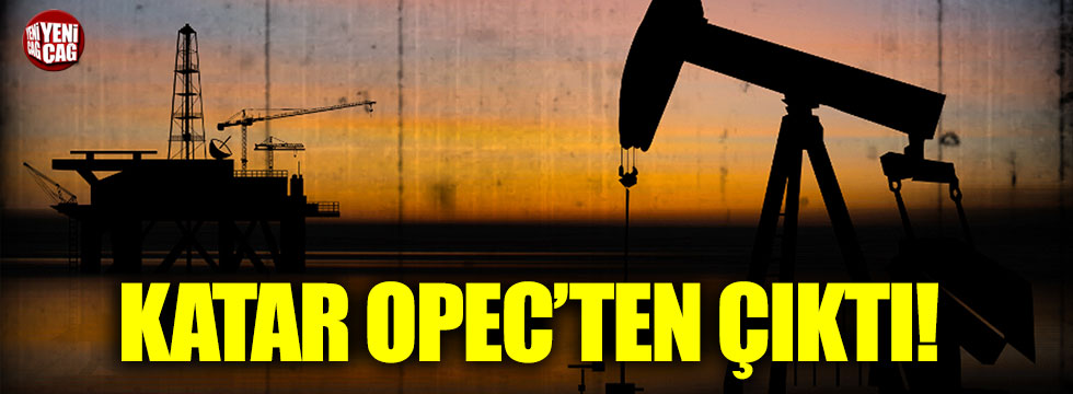 Katar, OPEC'ten çekiliyor