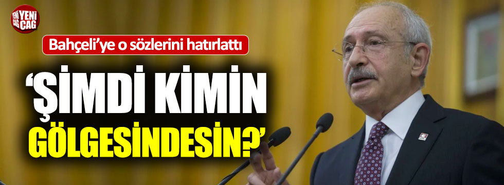 Kılıçdaroğlu, Bahçeli'ye o sözlerini hatırlattı