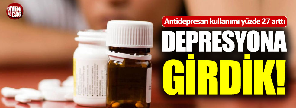 Antidepresan kullanımı yüzde 27 arttı