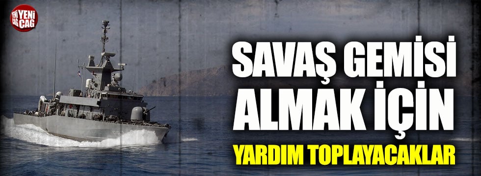 Yunanistan, savaş gemisi almak için yardım toplayacak