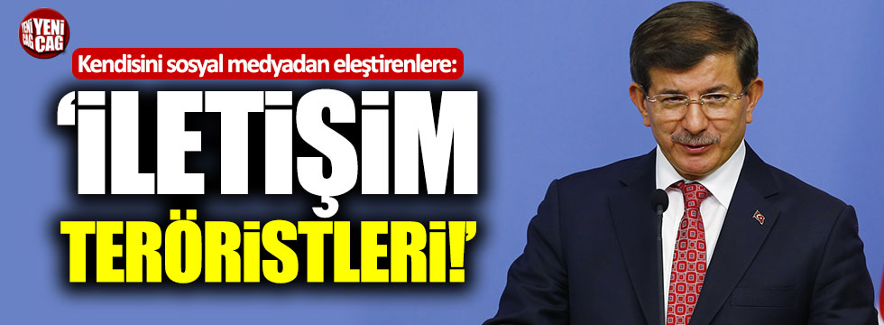 Ahmet Davutoğlu: "Para ile tutulmuş adamlar, iletişim teröristleri..."