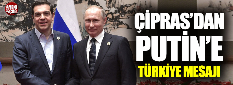 Çipras'dan Putin'e Türkiye mesajı