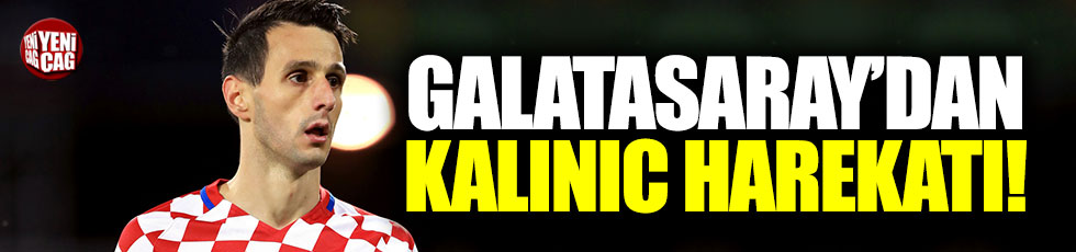 Galatasaray'da Kalinic harekatı!