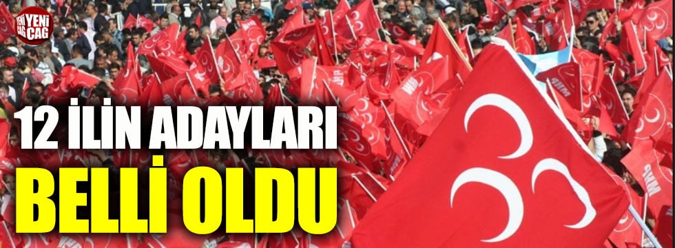 MHP 12 il için adaylarını açıkladı