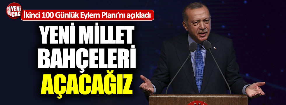 Cumhurbaşkanı Erdoğan: "Yeni millet bahçeleri açacağız"