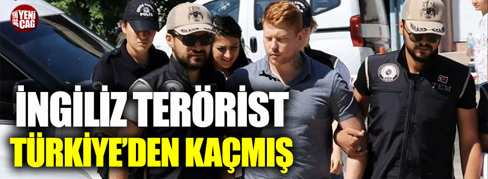 İngiliz YPG’li terörist Türkiye’den kaçmış