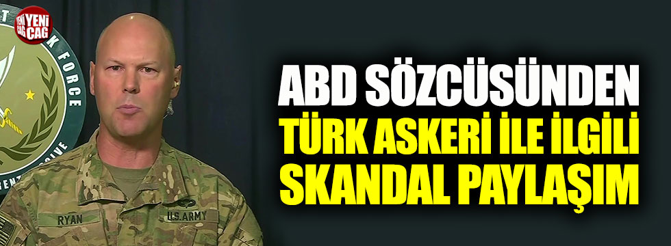 ABD sözcüsünden skandal Türk askeri paylaşımı