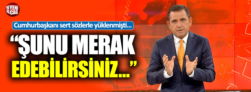 Fatih Portakal'dan Erdoğan açıklaması