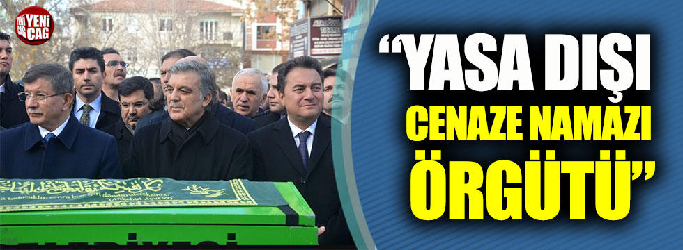 "Yasa dışı cenaze namazı örgütü"