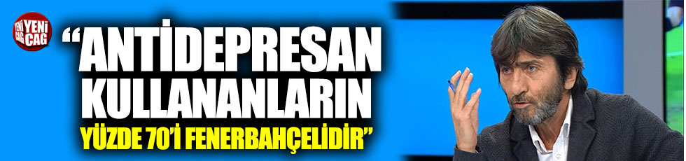 Rıdvan Dilmen: Antidepresan kullananların yüzde 70’i Fenerbahçelidir