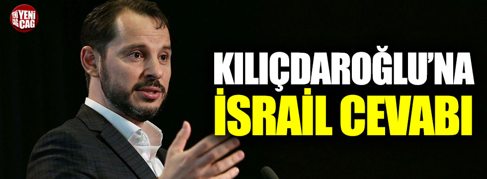 Berat Albayrak'tan Kılıçdaroğluna İsrail cevabı