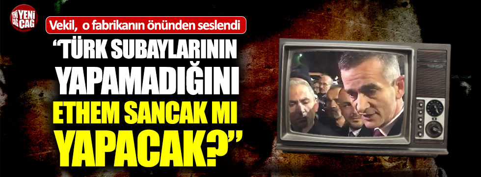 Ümit Dikbayır: Türk subaylarının yapamadığını Ethem sancak mı yapacak?