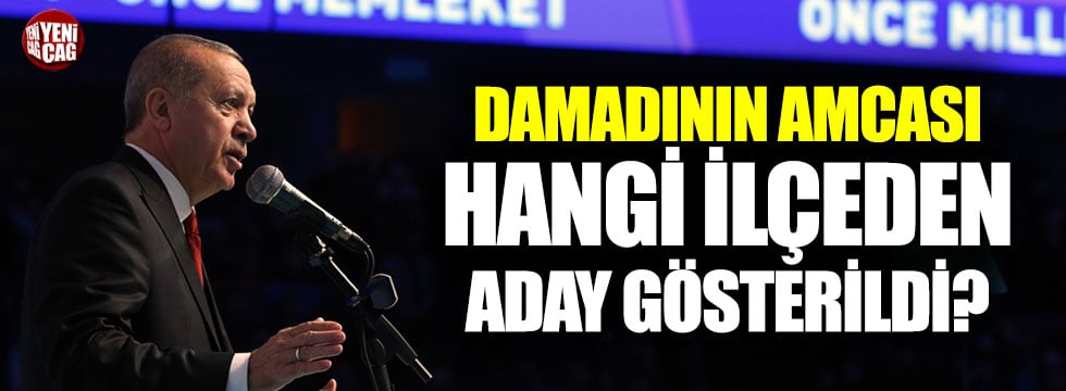 Damadın amcası Sarıyer'den aday gösterildi