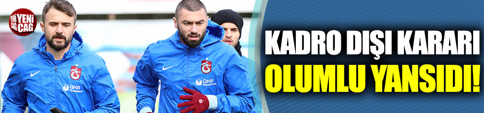 Kadro dışı kararı Trabzonspor’a yaradı