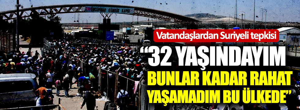Türk vatandaşlardan Suriyeli tepkisi!