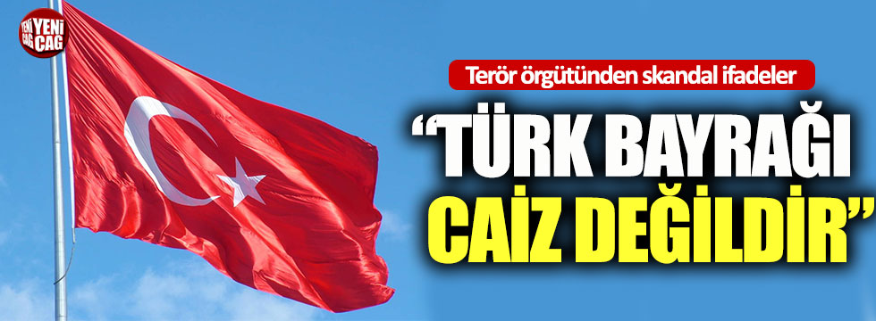El Kaide’den Türk bayrağı ile ilgili skandal ifadeler