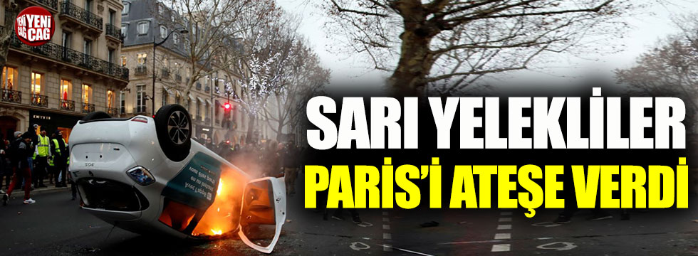 Sarı yelekliler, Paris’te araba yaktı!