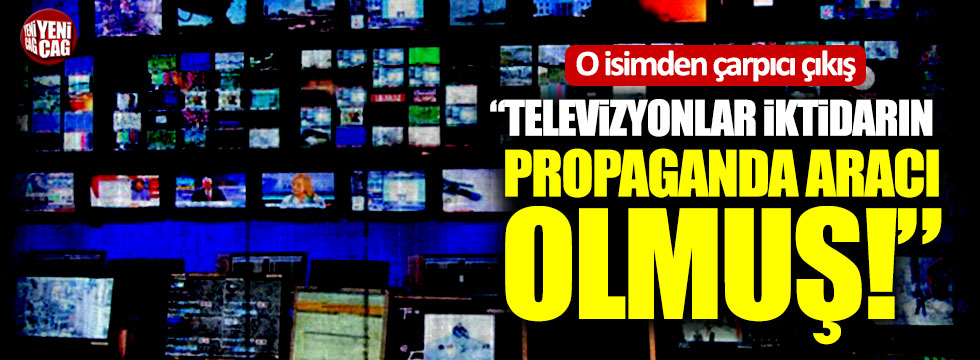 Sabih Kanadoğlu: "Televizyonlar siyasi iktidarın propaganda aracı olmuş"