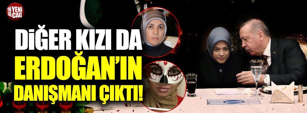 Merve Kavakçı'nın diğer kızı da Erdoğan'ın danışmanı çıktı!