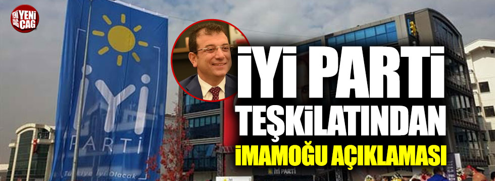 İYİ Parti teşkilatından İmamoğlu açıklaması!