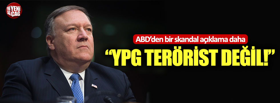 ABD Dışişleri Bakanı Pompeo’dan skandal YPG açıklaması