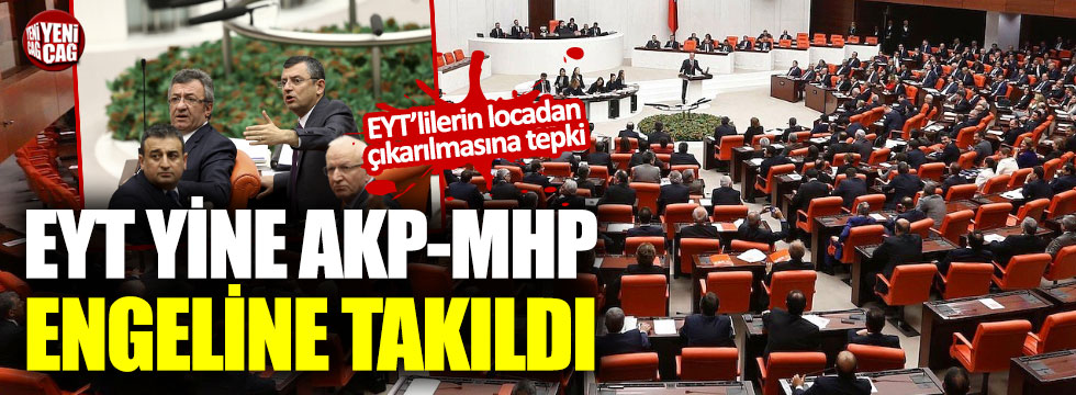 EYT yine AKP-MHP engeline takıldı