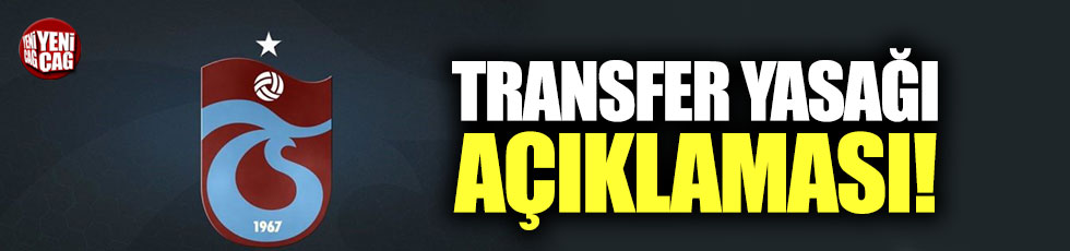 Trabzonspor’dan transfer yasağı açıklaması