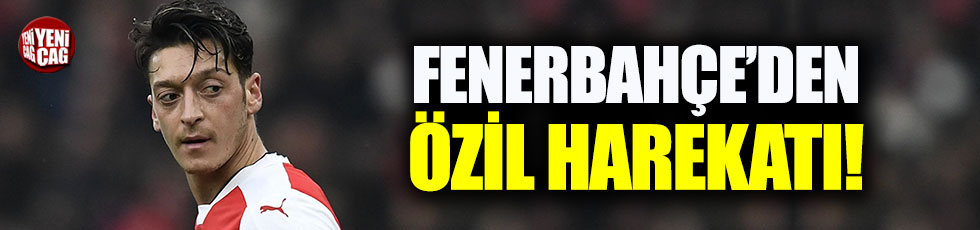 Fenerbahçe'de Özil harekatı!