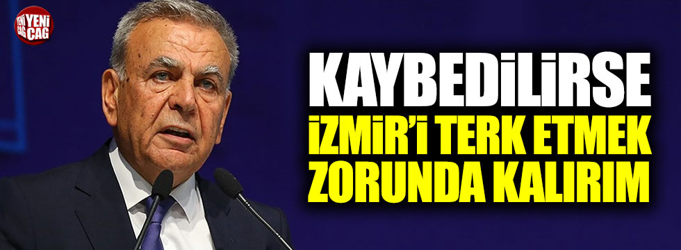 Aziz Kocaoğlu: "İzmir kaybedilirse, kenti terk etmek zorunda kalırım"