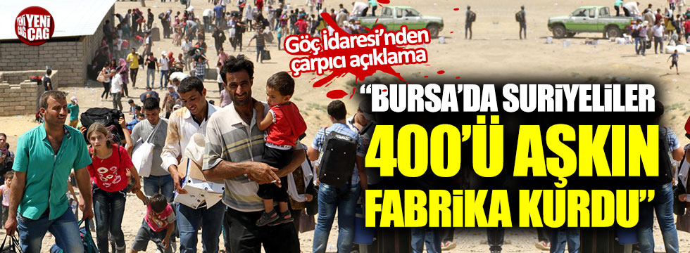 "Bursa'da Suriyeliler 400'ü aşkın fabrika kurdu"