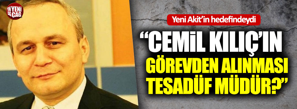 Akit'in hedef gösterdiği Cemil Kılıç'ın görevden alınması Meclis'te