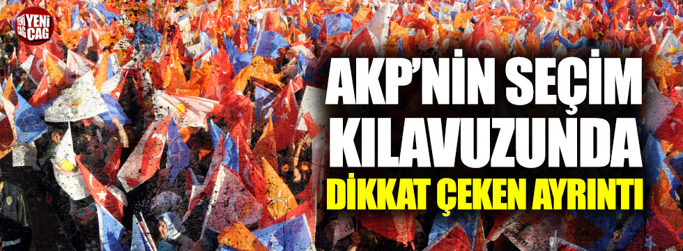 AKP'nin 'seçim kılavuzu'nda ilginç ayrıntı