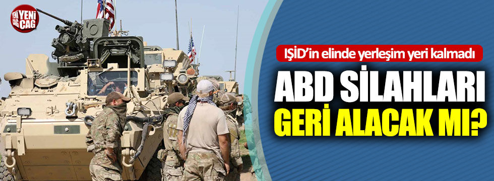 IŞİD’in elinde yerleşim yeri kalmadı: ABD, PKK/YPG’den silahları alacak mı?