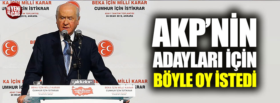 Bahçeli AKP'nin adayları için oy istedi