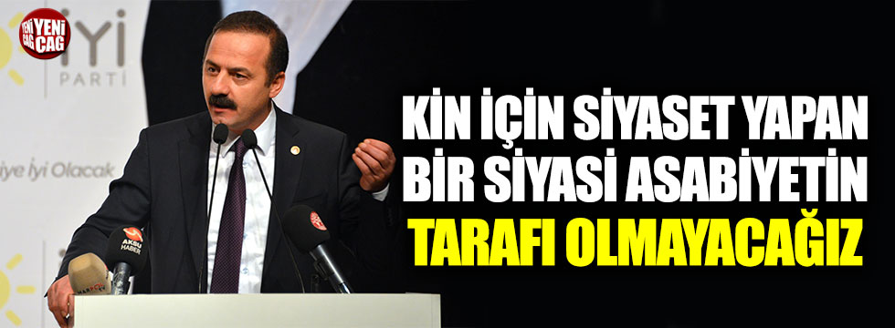 Yavuz Ağıralioğlu: Kin için siyaset yapan bir siyasi asabiyetin tarafı olamayacağız