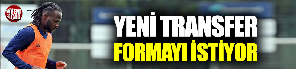 Fenerbahçe’nin yeni transferi Moses formayı istiyor