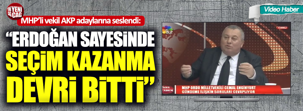 Enginyurt: “Erdoğan sayesinde seçim kazanma devri bitti”