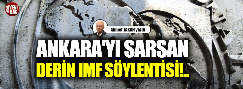 Ankara'yı sarsan derin IMF söylentisi!..