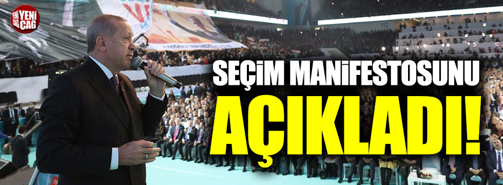 Cumhurbaşkanı Erdoğan, partisinin seçim manifestosunu açıkladı!