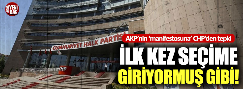 CHP’den, AKP’nin seçim manifestosuna tepki