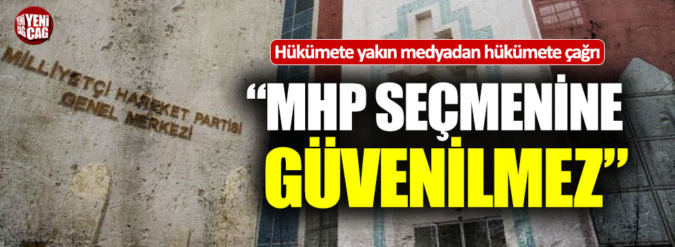 Yeni Akit Yayın kurulu Üyesi: "MHP’nin seçmenine güvenilmez"