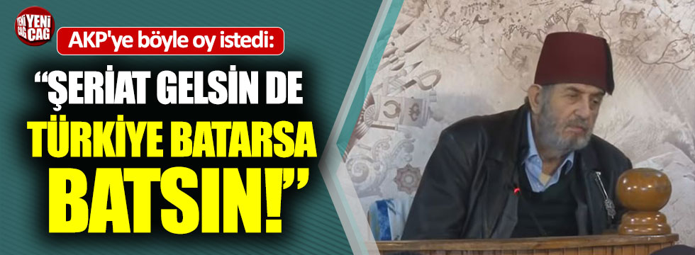 Kadir Mısıroğlu AKP'ye böyle oy istedi: "Şeriat gelsin Türkiye batarsa batsın"