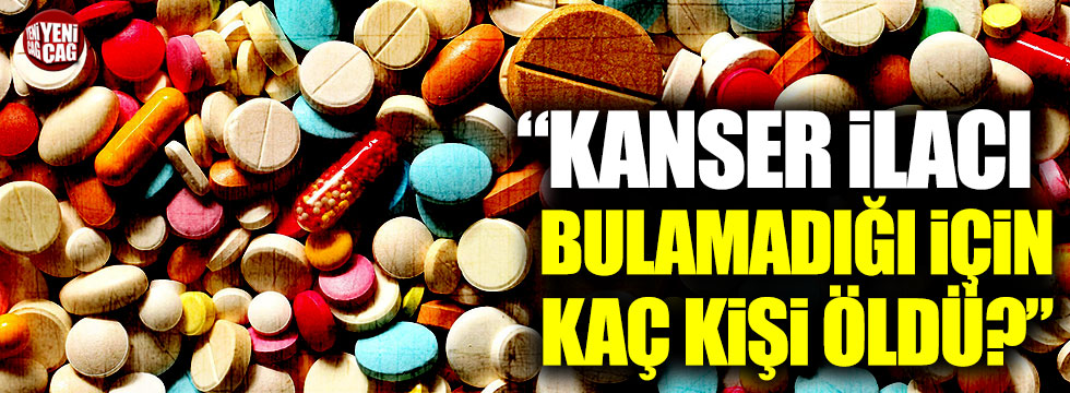 CHP'li Alpay Antmen: "Kanser ilacı bulamadığı için kaç kişi öldü?"